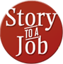 STORY TO A JOB